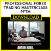 Anton Kreil Professional Forex Trading Masterclass Pftm FREE DOWNLOAD