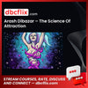 Arash Dibazar – The Science Of Attraction free downoad, dbcflix, dbcflix.com, storedbc.com, downloadbusinesscourse, mega, google drive