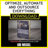 Ari Meisel Optimize Automate And Outsource Everything FREE DOWNLOAD