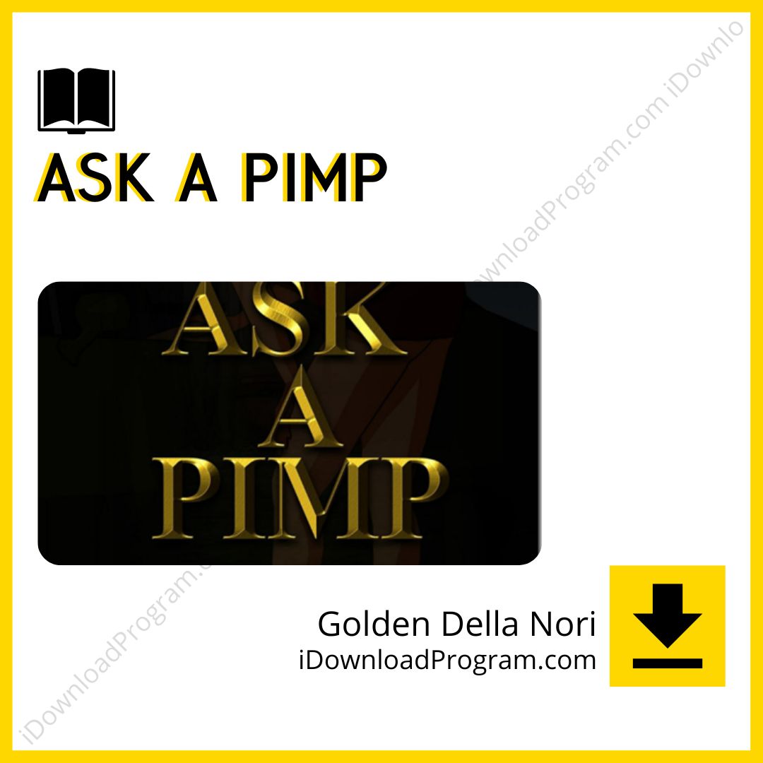 Ask a Pimp – Golden Della Nori, download, downloadbusinesscourse, drive, fast, free, google, mega, rapidgator, torrent