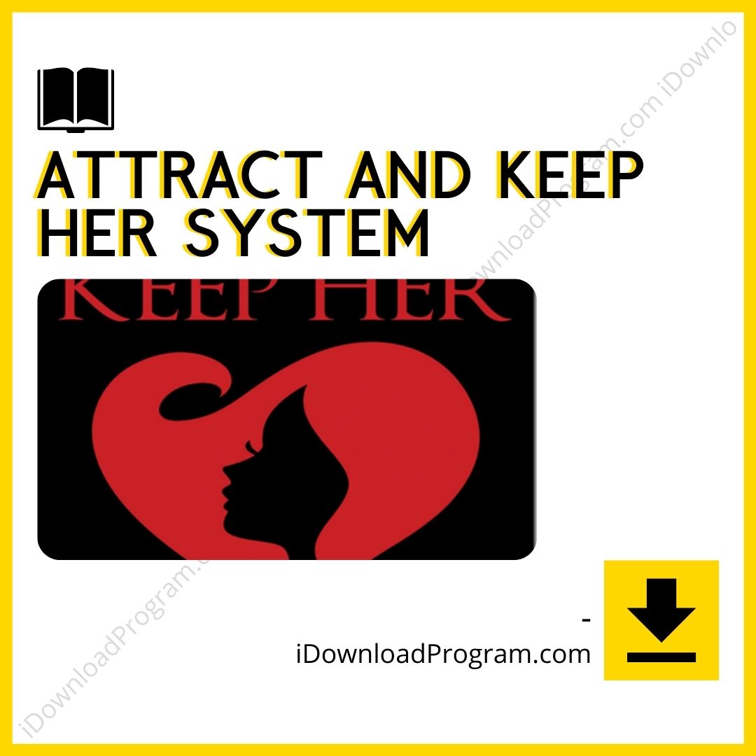 Attract and Keep Her System, download, downloadbusinesscourse, drive, fast, free, google, mega, rapidgator, torrent