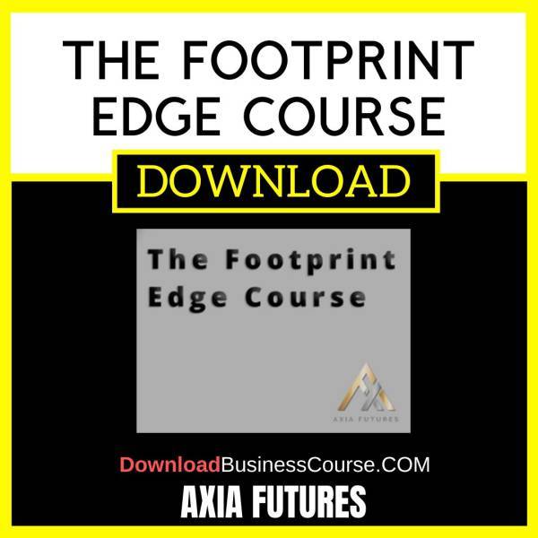 Axia Futures The Footprint Edge Course FREE DOWNLOAD