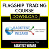 Backtest Wizard Flagship Trading Course FREE DOWNLOAD