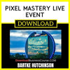 Bartke Hutchinson Pixel Mastery Live Event FREE DOWNLOAD