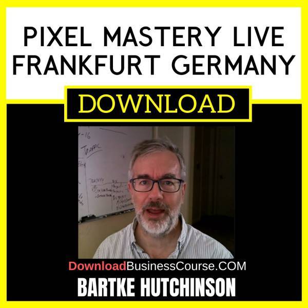 Bartke Hutchinson Pixel Mastery Live Frankfurt Germany FREE DOWNLOAD