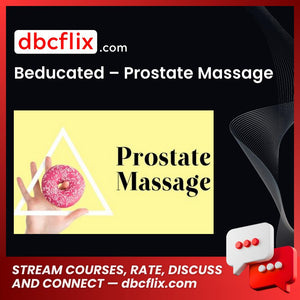 Beducated – Prostate Massage free downoad, dbcflix, dbcflix.com, storedbc.com, downloadbusinesscourse, mega, google drive