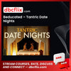 Beducated – Tantric Date Nights free downoad, dbcflix, dbcflix.com, storedbc.com, downloadbusinesscourse, mega, google drive