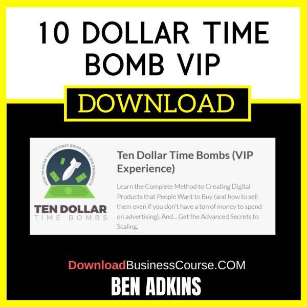 Ben Adkins 10 Dollar Time Bomb Vip FREE DOWNLOAD