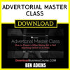 Ben Adkins Advertorial Master Class FREE DOWNLOAD