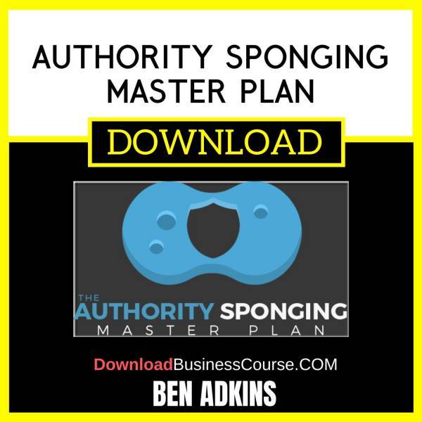 Ben Adkins Authority Sponging Master Plan FREE DOWNLOAD