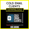 Ben Adkins Cold Email Clients FREE DOWNLOAD