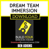 Ben Adkins Dream Team Immersion FREE DOWNLOAD