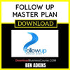 Ben Adkins Follow Up Master Plan FREE DOWNLOAD