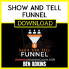 Ben Adkins Show and Tell Funnel FREE DOWNLOAD