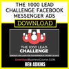 Ben Adkins The 1000 Lead Challenge Facebook Messenger Ads FREE DOWNLOAD