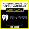 Ben Adkins The Dental Marketing Funnel Masterclass FREE DOWNLOAD