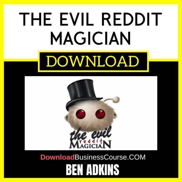 Ben Adkins The Evil Reddit Magician FREE DOWNLOAD