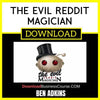 Ben Adkins The Evil Reddit Magician FREE DOWNLOAD