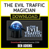 Ben Adkins The Evil Traffic Magician FREE DOWNLOAD