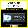 Ben Adkins Video Ad Blueprint FREE DOWNLOAD