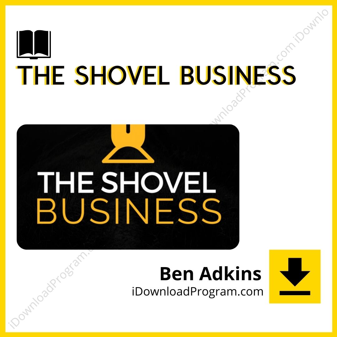 Ben Adkins – The Shovel Business, download, downloadbusinesscourse, drive, fast, free, google, mega, rapidgator, torrent