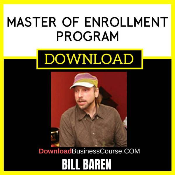 Bill Baren Master Of Enrollment Program FREE DOWNLOAD