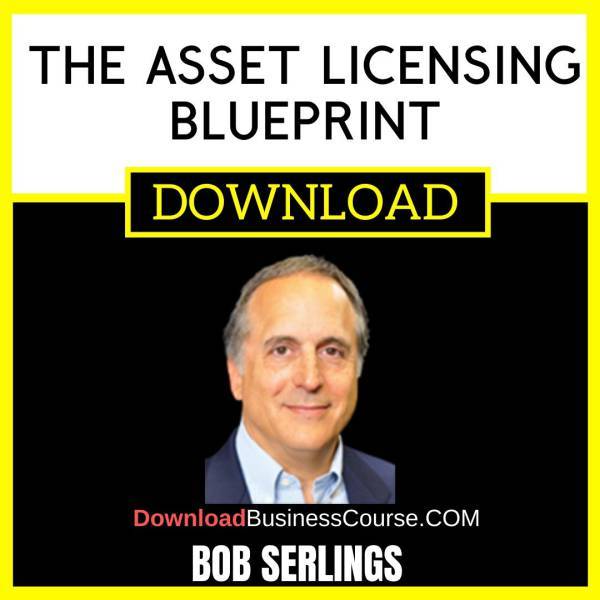 Bob Serling he Asset Licensing Blueprint FREE DOWNLOAD