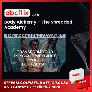 Body Alchemy – The Shredded Academy, download, downloadbusinesscourse, drive, fast, free, google, mega, rapidgator, torrent