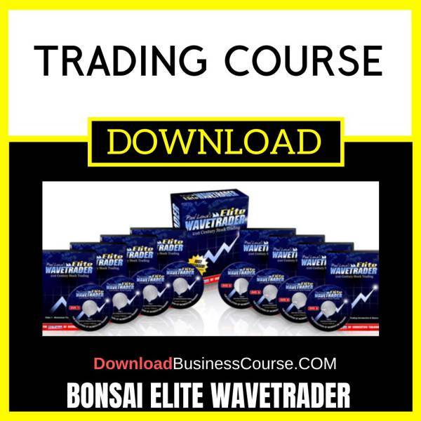 Bonsai Elite Wavetrader Trading Course FREE DOWNLOAD