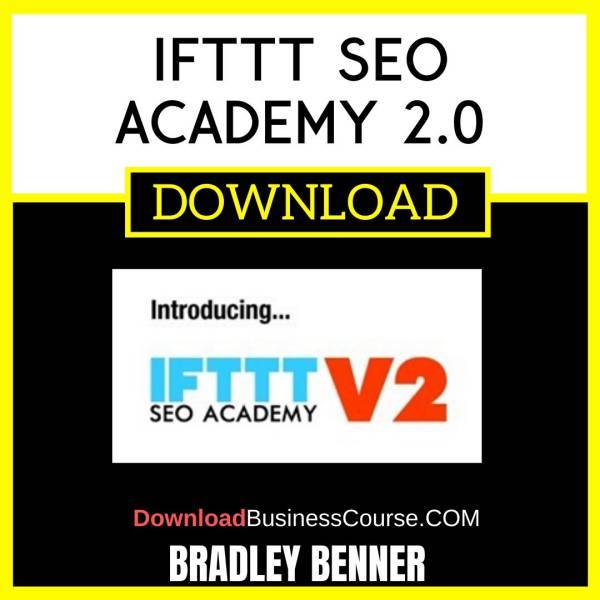 Bradley Benner Ifttt Seo Academy 2.0 FREE DOWNLOAD