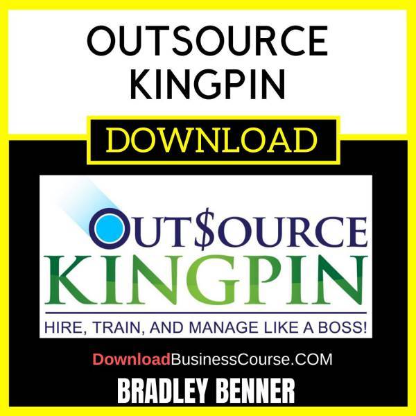 Bradley Benner Outsource Kingpin FREE DOWNLOAD