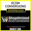 Bradley Long Ecom Conversions FREE DOWNLOAD