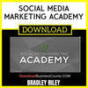 Bradley Riley Social Media Marketing Academy FREE DOWNLOAD