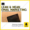 Brennan Hopkins – Lean & Mean Email Marketing, download, downloadbusinesscourse, drive, fast, free, google, mega, rapidgator, torrent