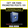 Brian Moran Get 10k Fans Promoted Posts 101 FREE DOWNLOAD