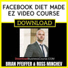 Brian Pfeiffer Ross Minchev Facebook Diet Made Ez Video Course FREE DOWNLOAD