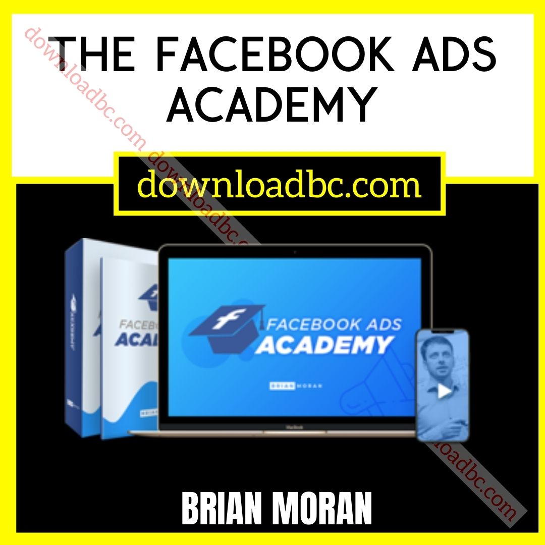 Brian Moran The Facebook Ads Academy free download