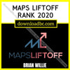 Brian Willie – Maps Liftoff Rank 2020, download, downloadbusinesscourse, free, google drive, mega, rapidgator