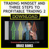 Bruce Banks Trading Mindset And Three Steps To Profitable Trading 2 FREE DOWNLOAD