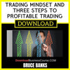 Bruce Banks Trading Mindset And Three Steps To Profitable Trading FREE DOWNLOAD