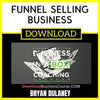 Bryan Dulaney Funnel Selling Business FREE DOWNLOAD