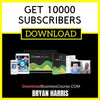 Bryan Harris Get 10000 Subscribers FREE DOWNLOAD