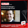 Bryan Kreuzberger Breakthrough Email FREE DOWNLOAD