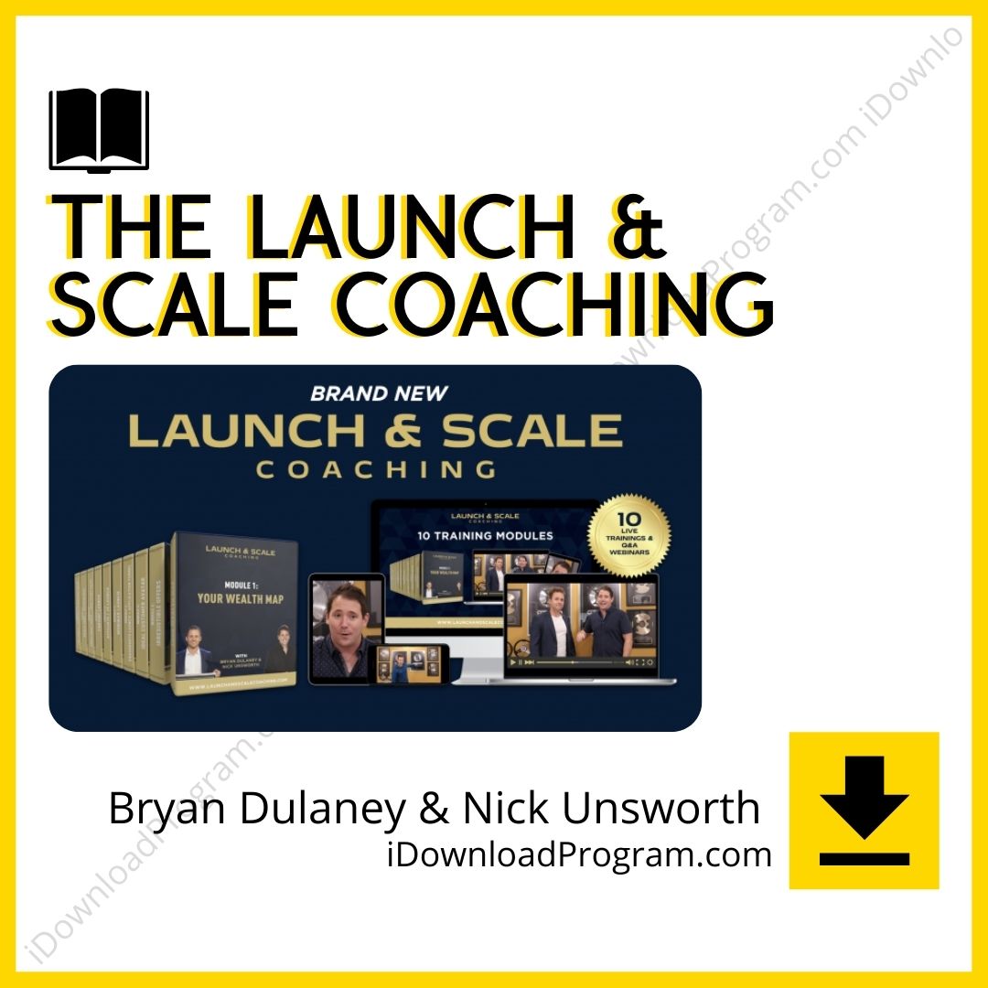 Bryan Dulaney & Nick Unsworth – The Launch & Scale Coaching, download, downloadbusinesscourse, drive, fast, free, google, mega, rapidgator, torrent