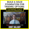 Build A Solid Foundation For Trading Options Corey Halliday FREE DOWNLOAD