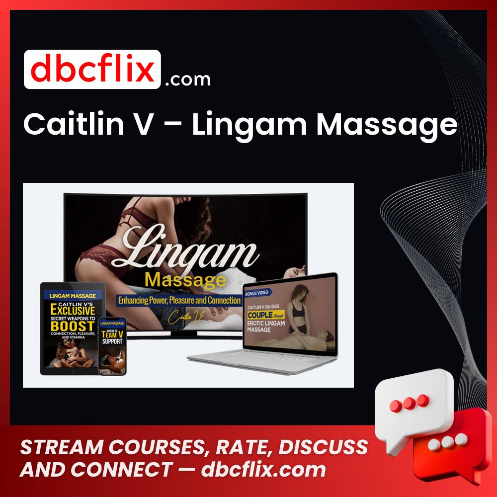 Caitlin V – Lingam Massage free downoad, dbcflix, dbcflix.com, storedbc.com, downloadbusinesscourse, mega, google drive