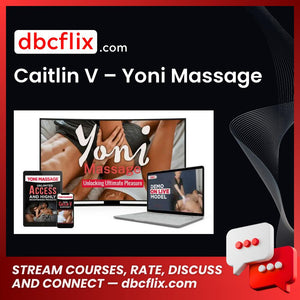 Caitlin V – Yoni Massage free downoad, dbcflix, dbcflix.com, storedbc.com, downloadbusinesscourse, mega, google drive