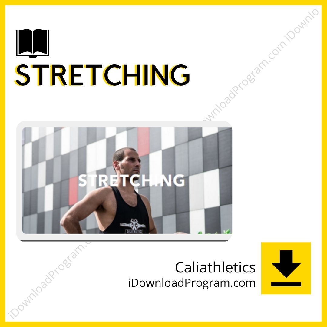 Caliathletics – Stretching, download, downloadbusinesscourse, drive, fast, free, google, mega, rapidgator, torrent