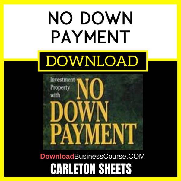 Carleton Sheets No Down Payment FREE DOWNLOAD