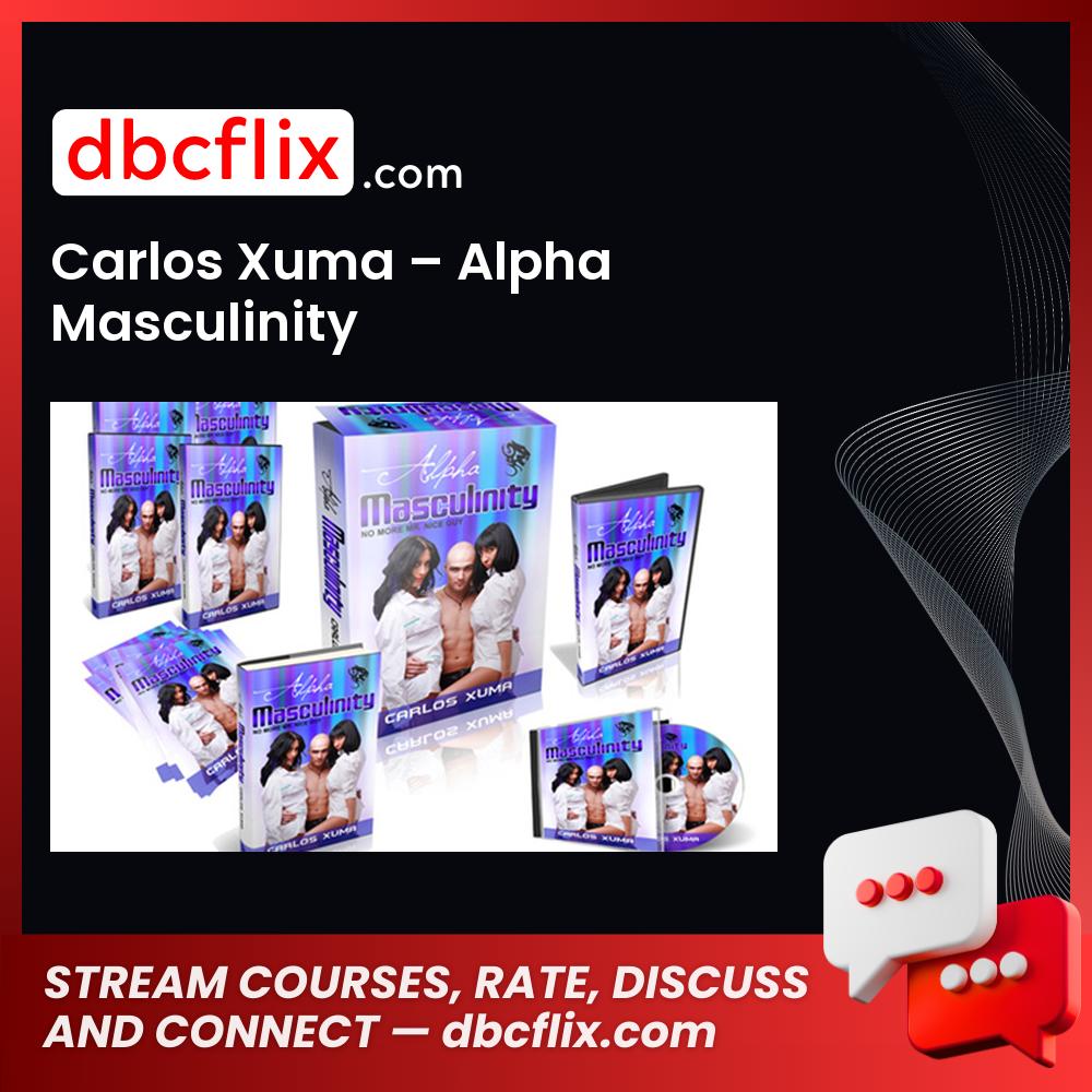 #carlos #xuma #alpha #masculinity download #free #mega #googledrivecarlos, Alpha, free, google drive, masculinity download, mega, xuma